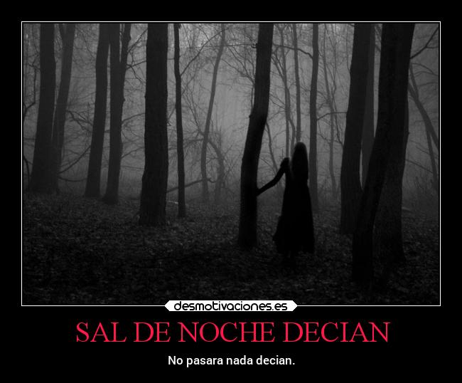 SAL DE NOCHE DECIAN - No pasara nada decian.