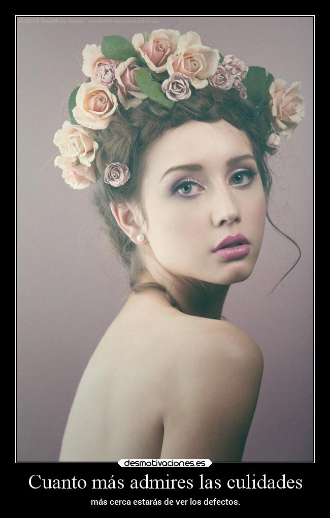 Cuanto más admires las culidades - 