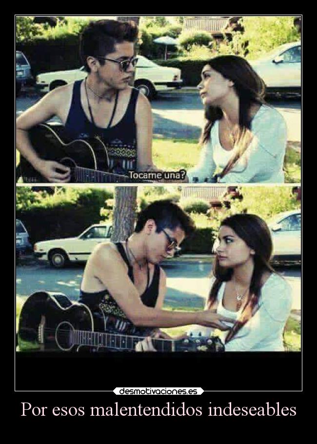 Por esos malentendidos indeseables -