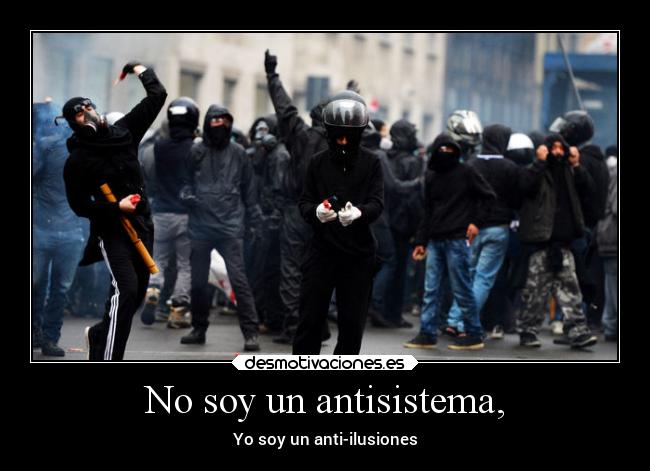 No soy un antisistema, -