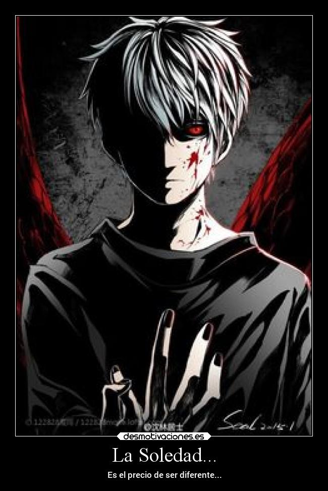 La Soledad... - Es el precio de ser diferente...