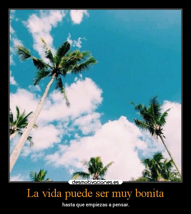 La vida puede ser muy bonita -