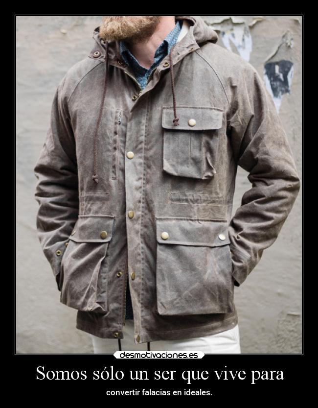 Somos sólo un ser que vive para - 