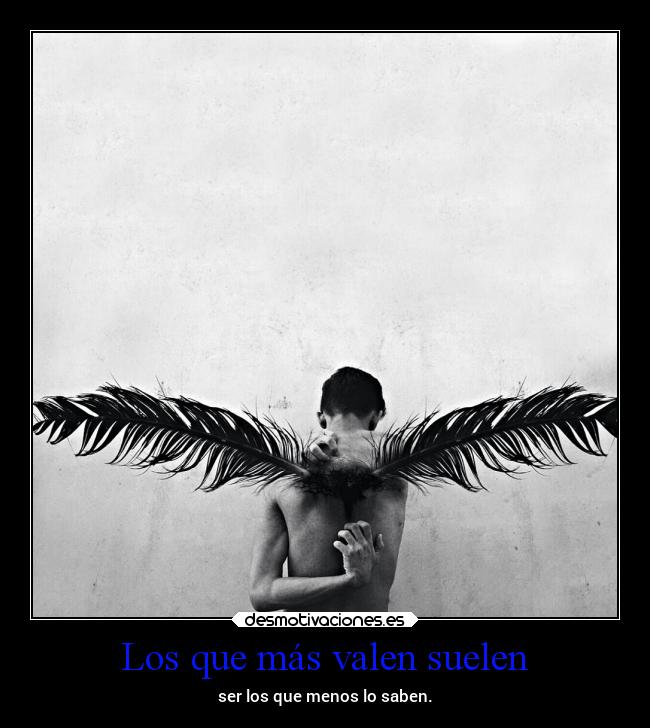 Los que más valen suelen -