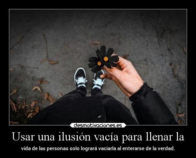 Usar una ilusión vacía para llenar la - 