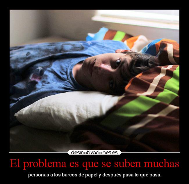El problema es que se suben muchas - 