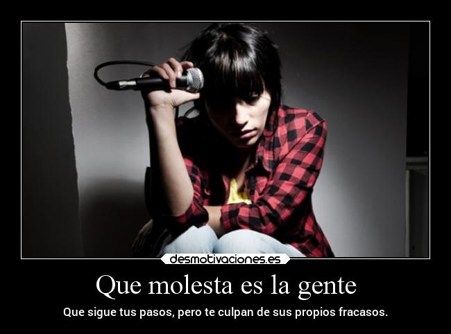 Que molesta es la gente - 