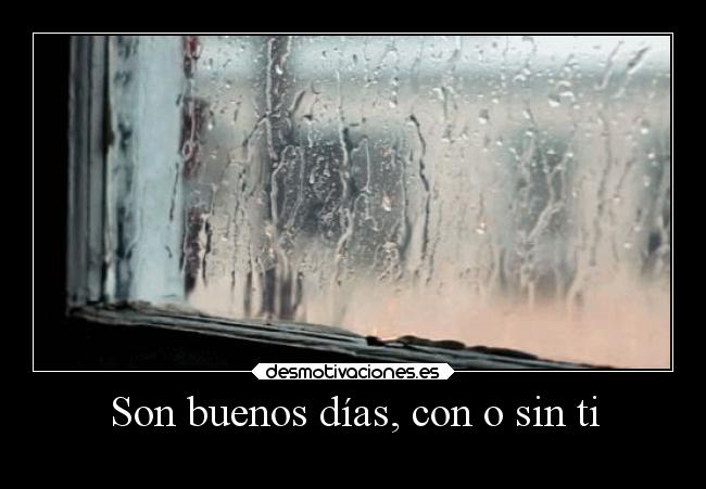 Son buenos días, con o sin ti - 