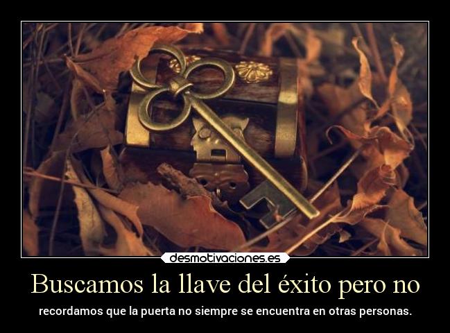 Buscamos la llave del éxito pero no - 