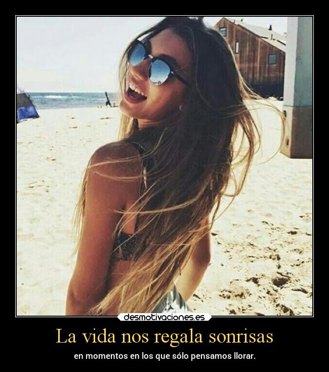 La vida nos regala sonrisas -