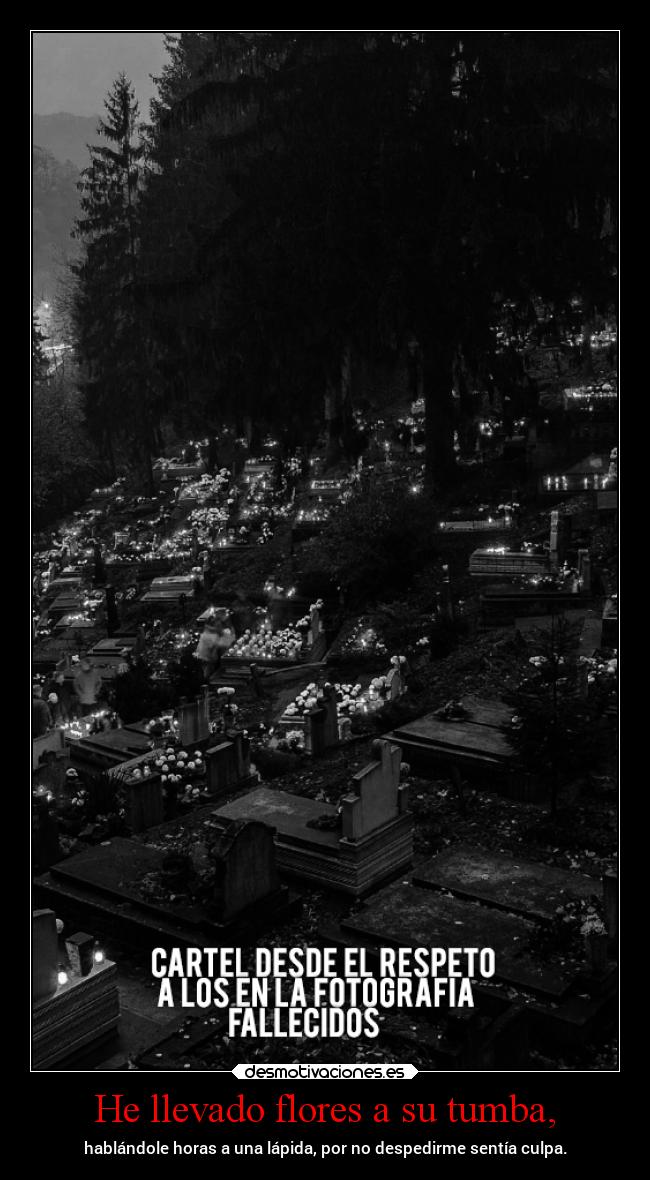 carteles vida muerte muertos respetoalosmuertos muertesindespedida sentimiento dark desmotivaciones