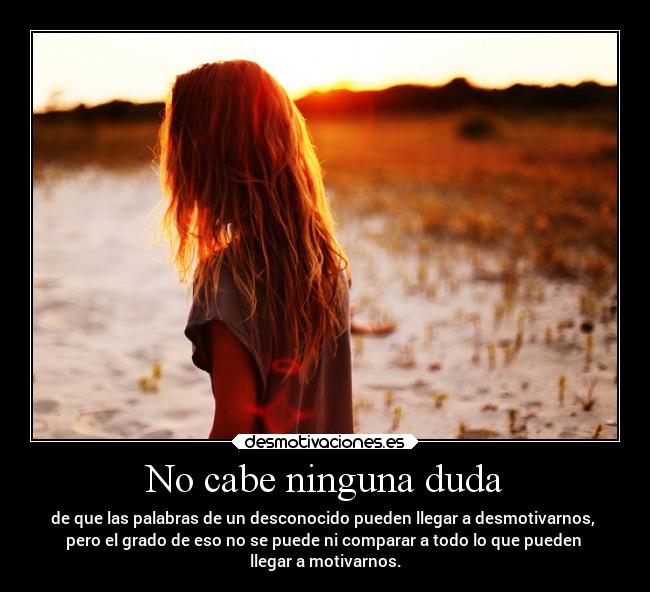 No cabe ninguna duda -