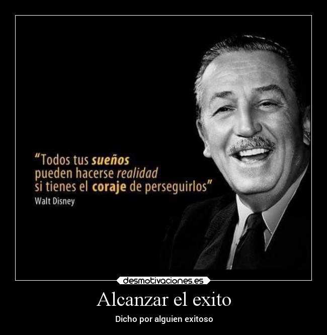 Alcanzar el exito - Dicho por alguien exitoso