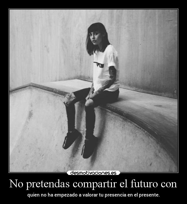 carteles vida presencia mipropiouniverso cosasdelavida reciclandoimagenes valorar desmotivaciones