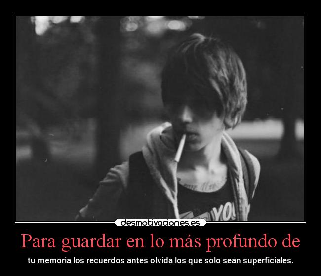Para guardar en lo más profundo de -
