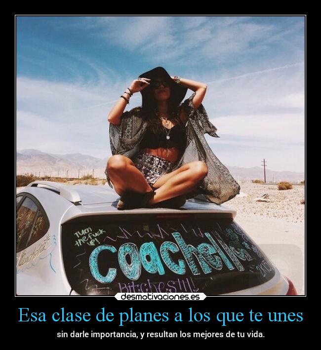 Esa clase de planes a los que te unes - 