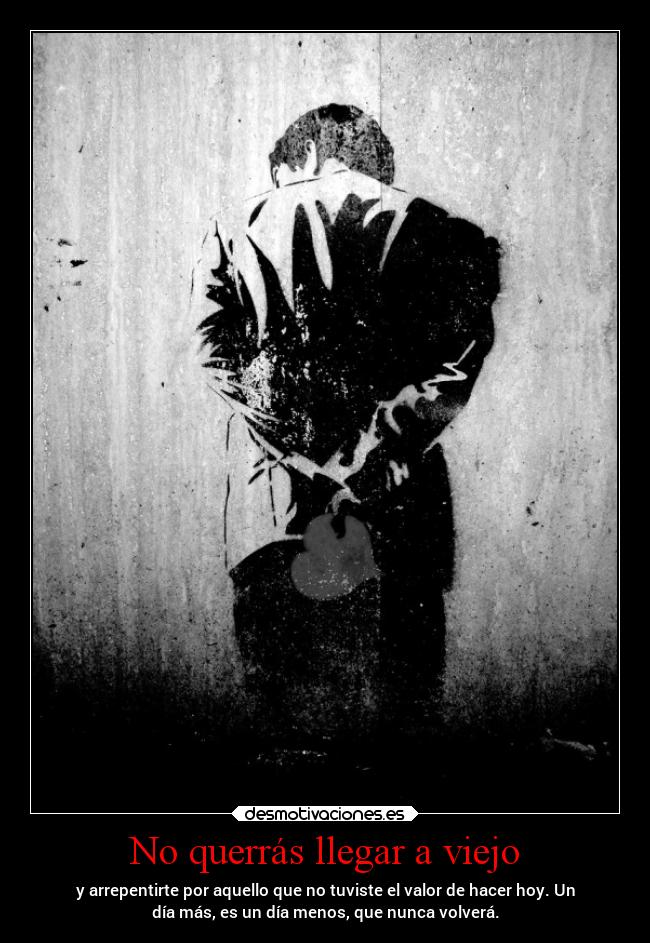 No querrás llegar a viejo -