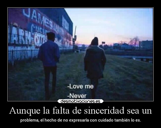 Aunque la falta de sinceridad sea un -
