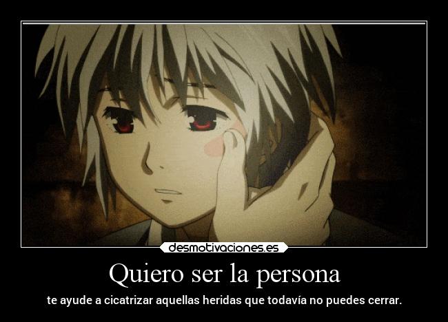 Quiero ser la persona -