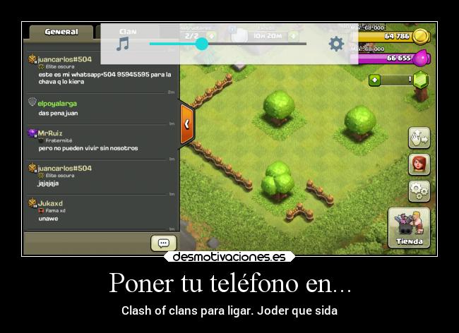 Poner tu teléfono en... - Clash of clans para ligar. Joder que sida