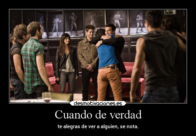 Cuando de verdad - te alegras de ver a alguien, se nota.