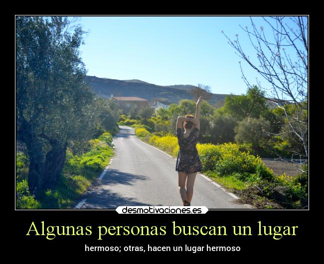 Algunas personas buscan un lugar -