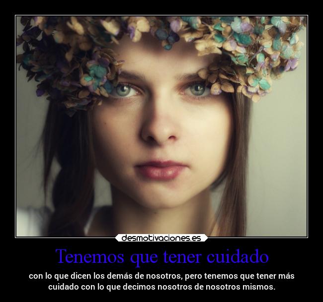 Tenemos que tener cuidado -