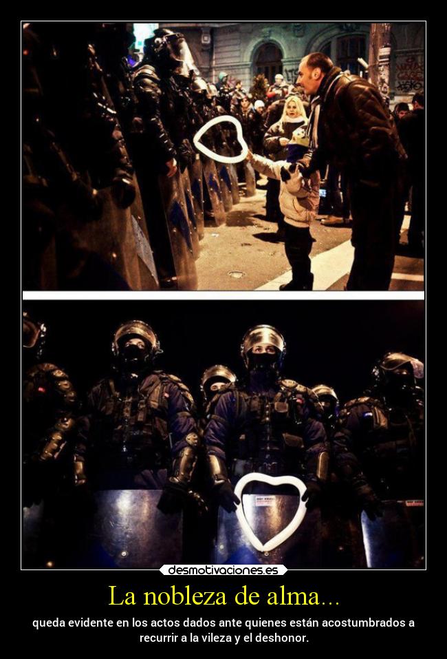 La nobleza de alma... -