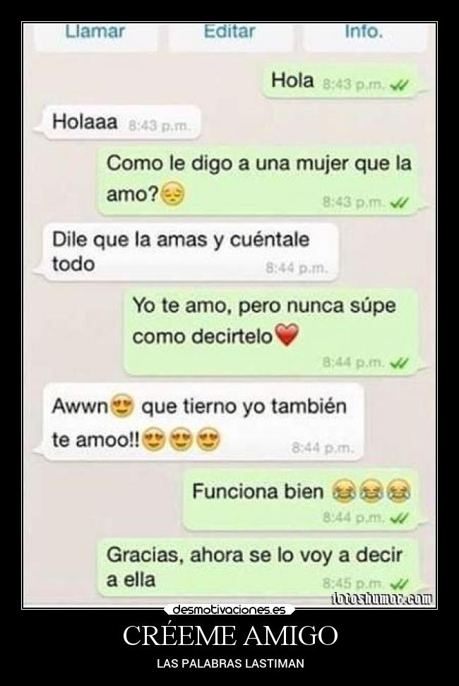 CRÉEME AMIGO - LAS PALABRAS LASTIMAN