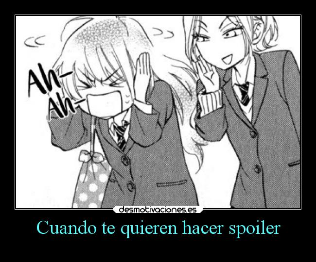 Cuando te quieren hacer spoiler - 