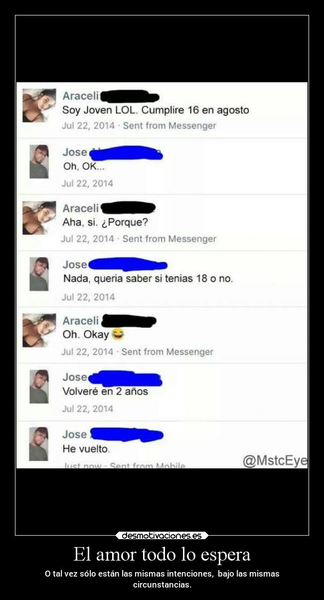 El amor todo lo espera - O tal vez sólo están las mismas intenciones, bajo las mismas
circunstancias.