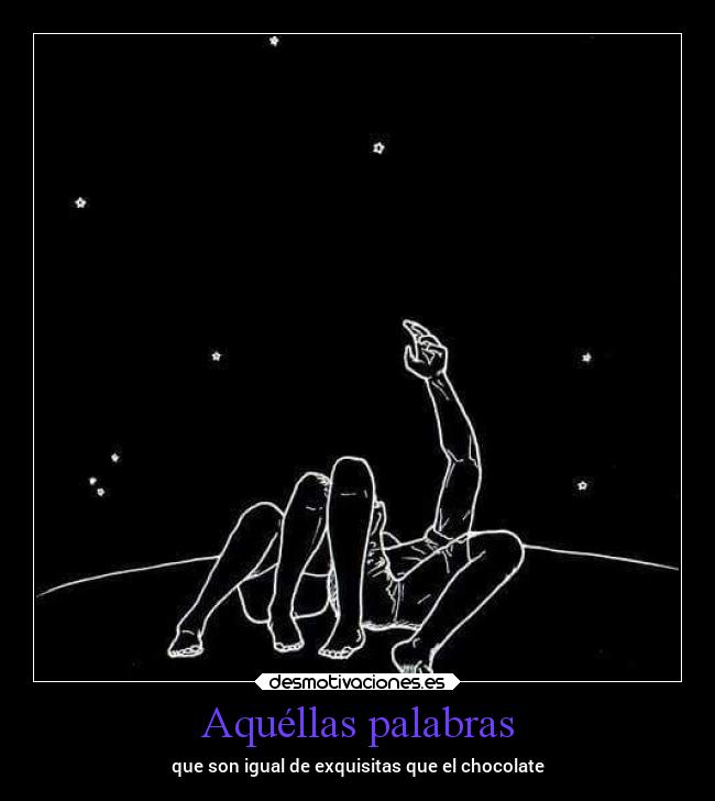 Aquéllas palabras - que son igual de exquisitas que el chocolate