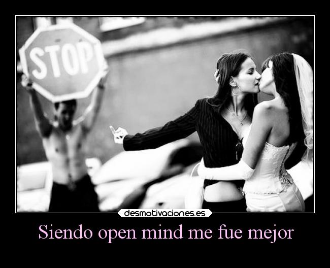 Siendo open mind me fue mejor -