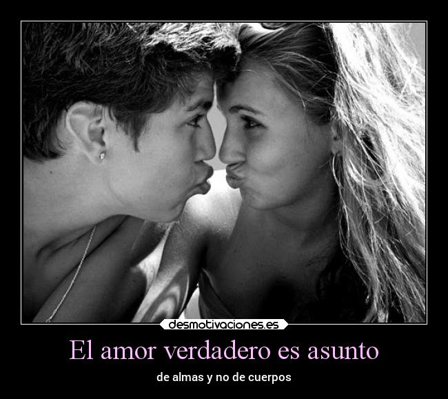 El amor verdadero es asunto -