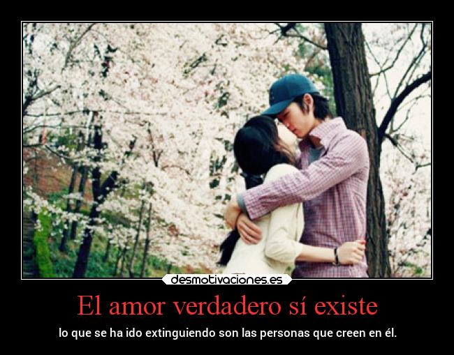 El amor verdadero sí existe -
