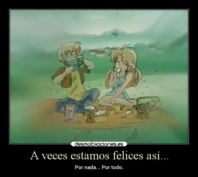 carteles anime amor todo tiempo feliz desmotivaciones