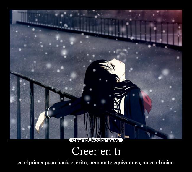 Creer en ti - es el primer paso hacia el éxito, pero no te equivoques, no es el único.