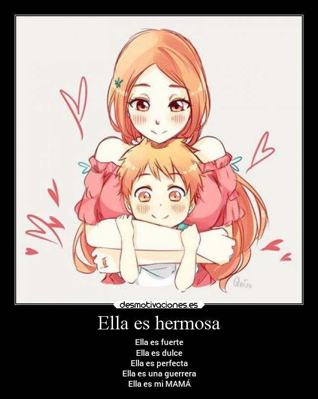 Ella es hermosa - Ella es fuerte
Ella es dulce
Ella es perfecta
Ella es una guerrera
Ella es mi MAMÁ
