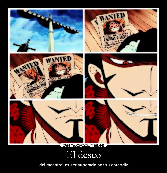 El deseo - del maestro, es ser superado por su aprendiz