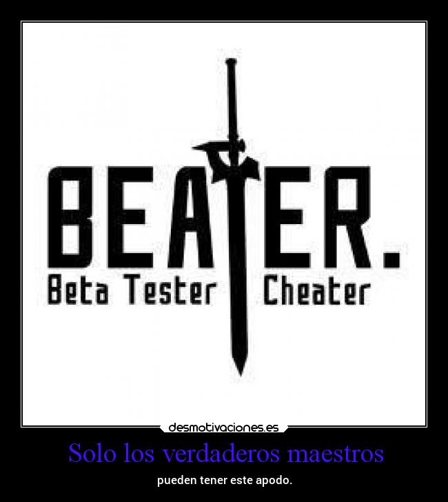 Solo los verdaderos maestros -