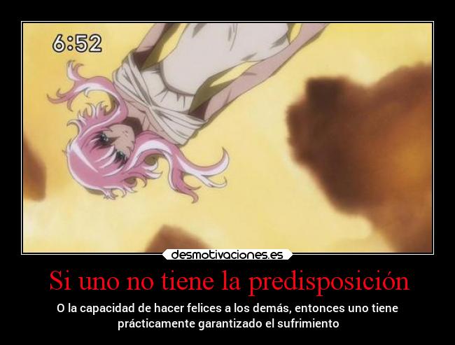 Si uno no tiene la predisposición -