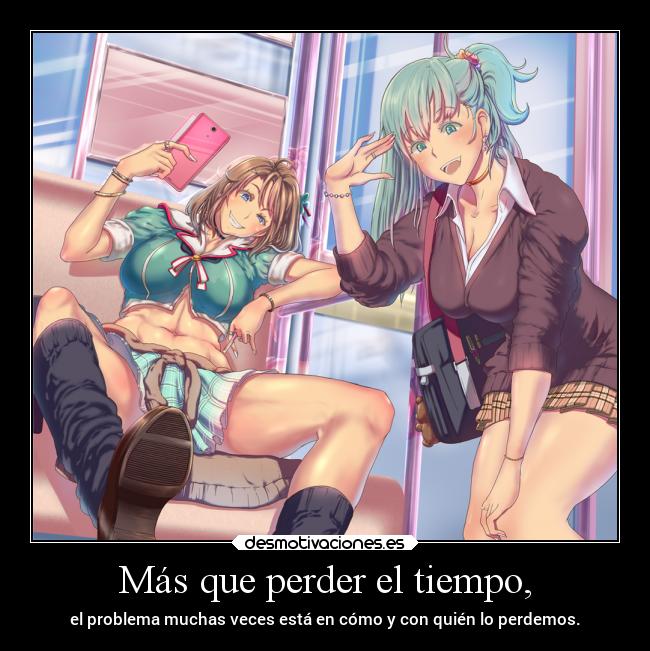 Más que perder el tiempo, -