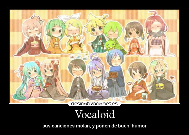 Vocaloid - sus canciones molan, y ponen de buen  humor