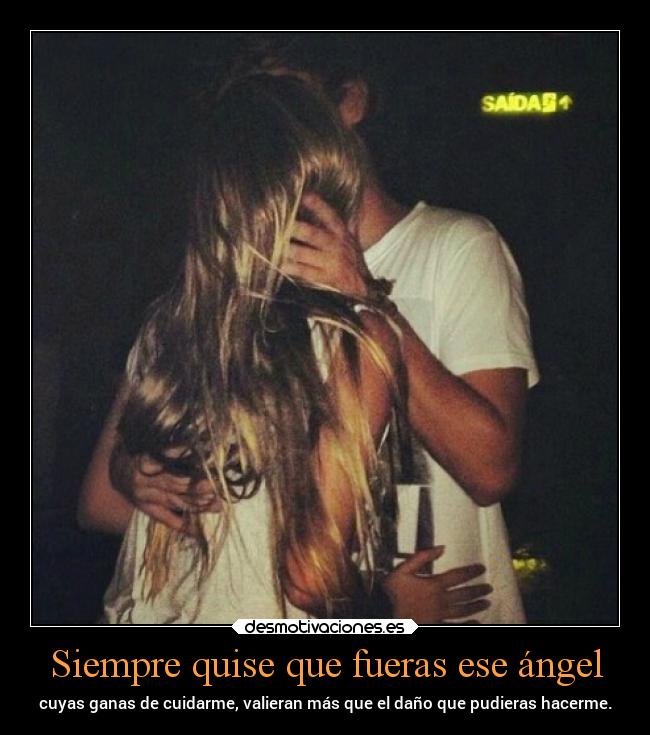 Siempre quise que fueras ese ángel - 