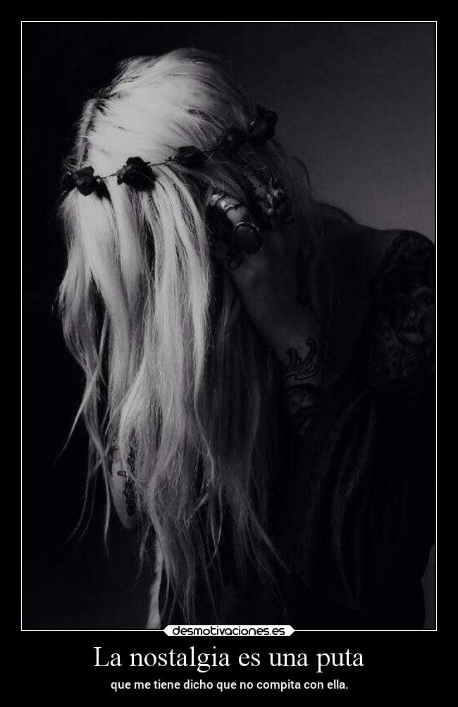 La nostalgia es una puta - 