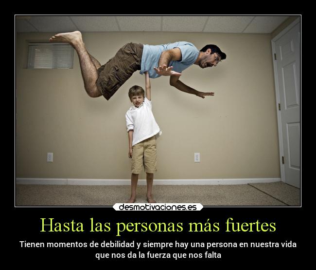 Hasta las personas más fuertes -