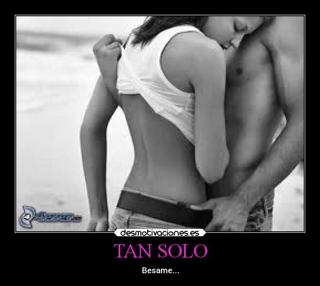TAN SOLO - Besame...