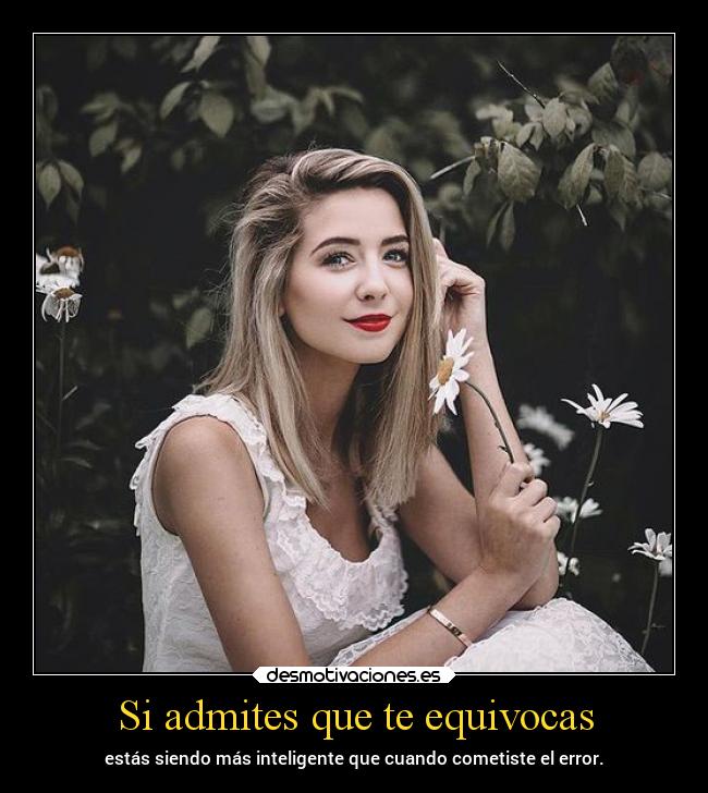 Si admites que te equivocas -