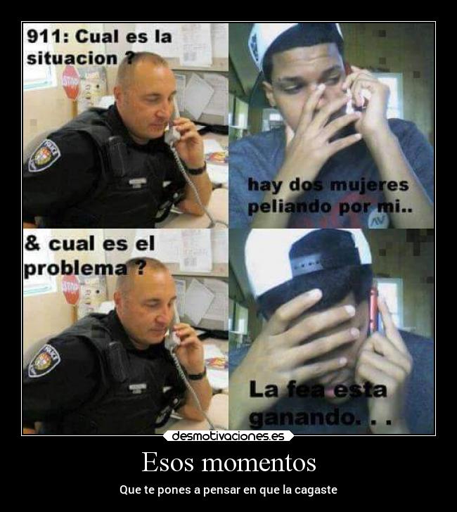 Esos momentos - Que te pones a pensar en que la cagaste