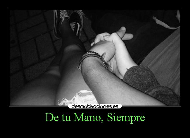 De tu Mano, Siempre - 